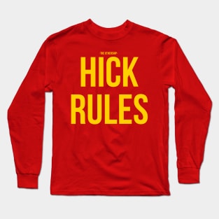 Hick Rules Long Sleeve T-Shirt